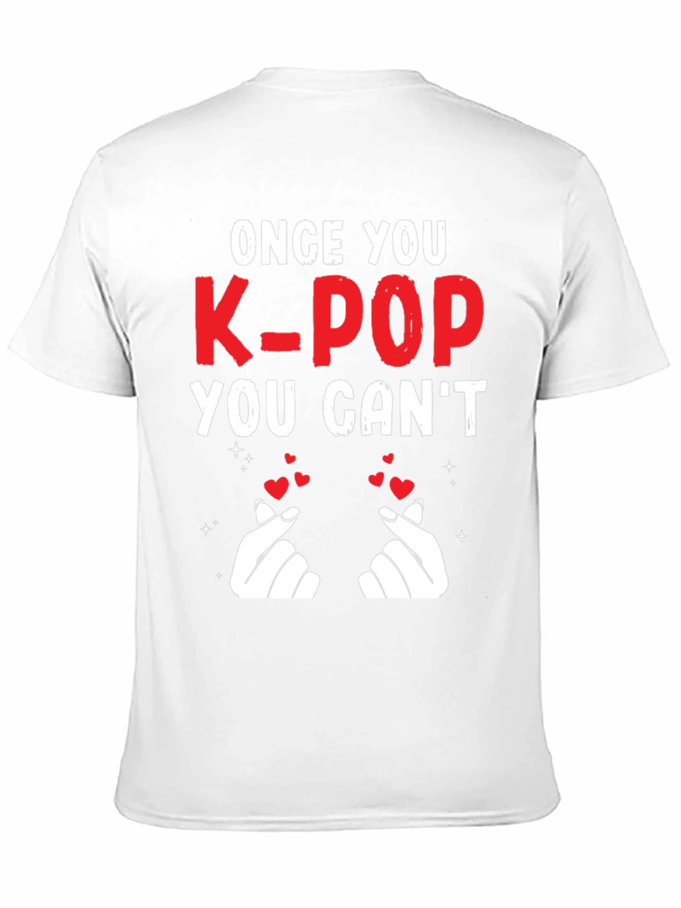 K-Pop Fan T-Shirt - Once You K-Pop You Cant