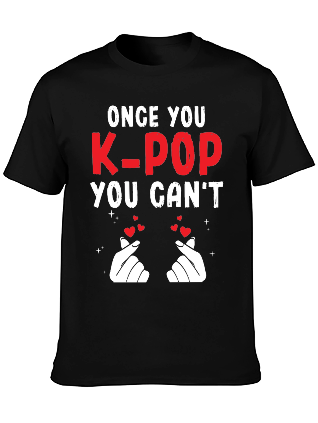 K-Pop Fan T-Shirt - Once You K-Pop You Cant