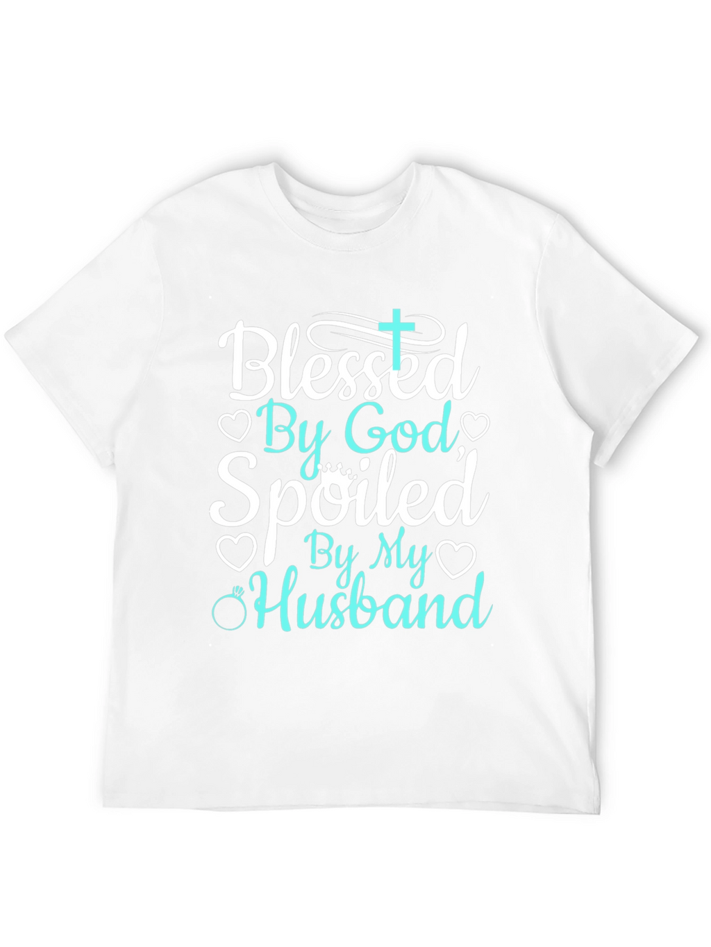 Blessed By God Spoiled By My Husband Tee