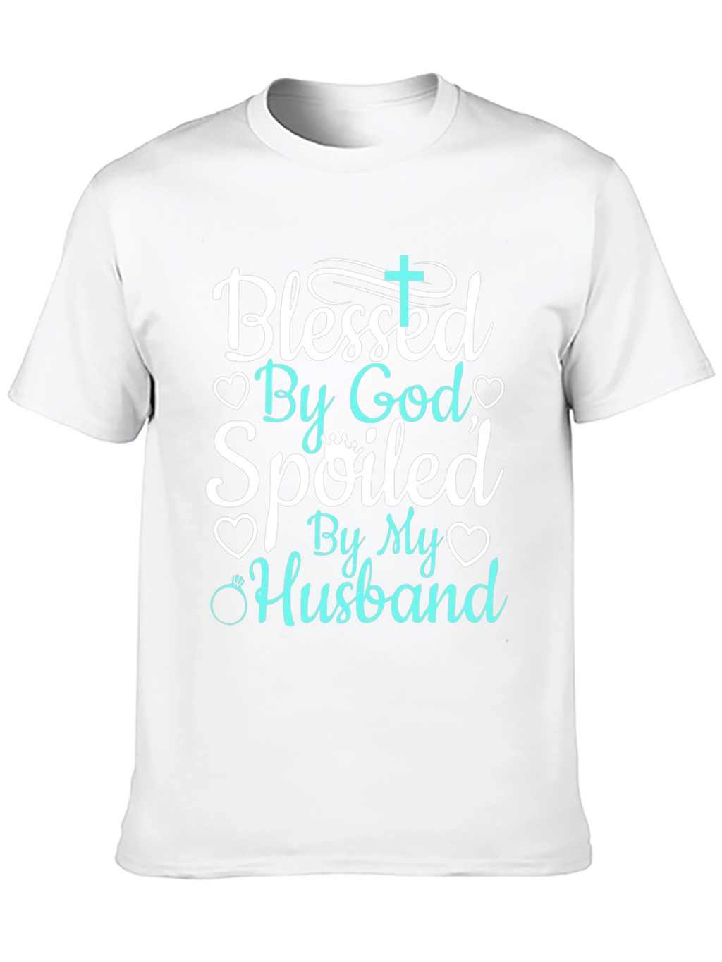 Blessed By God Spoiled By My Husband Tee