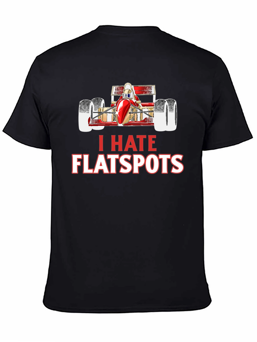 I Hate Flatspots Racing T-Shirt