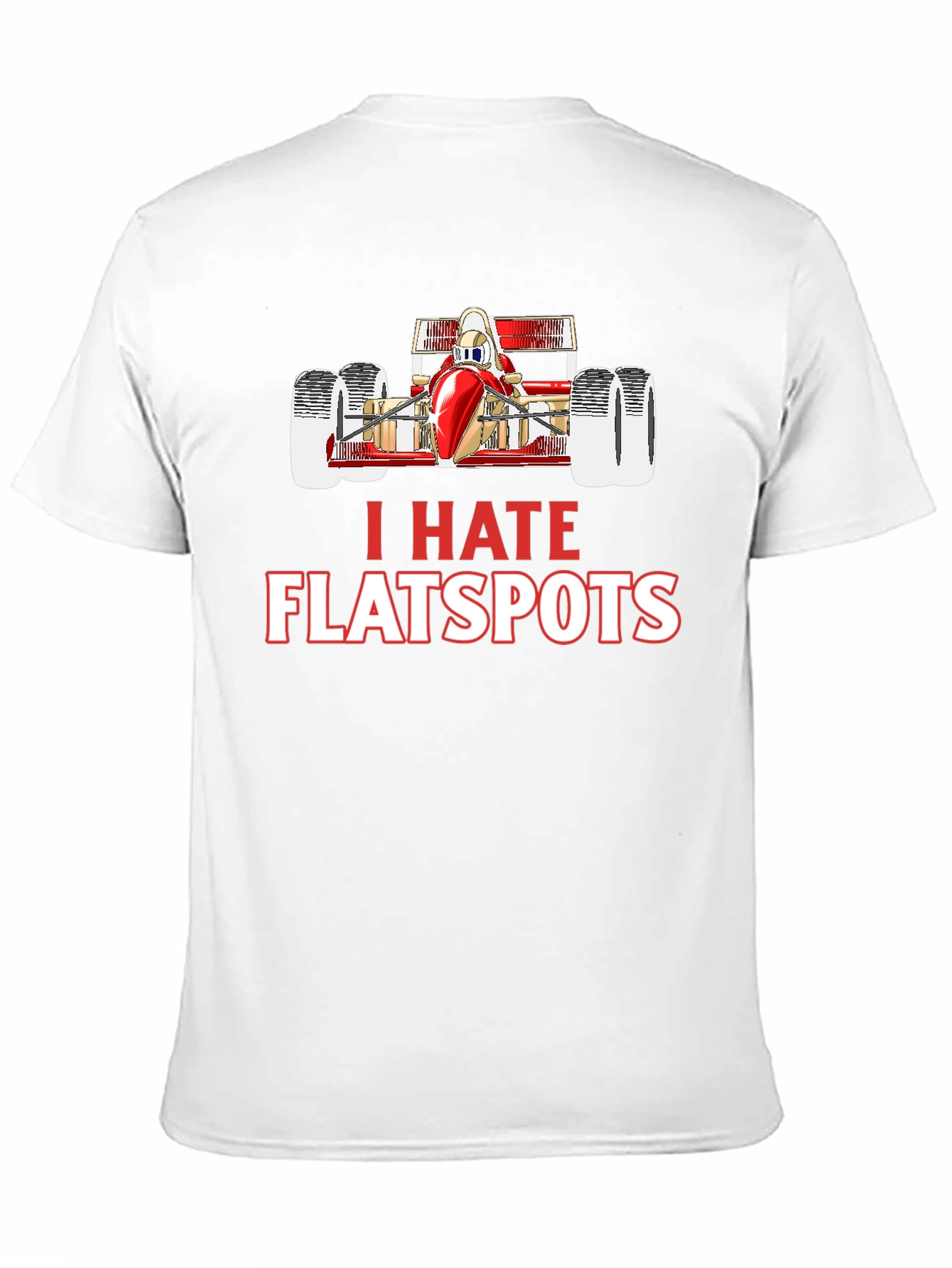 I Hate Flatspots Racing T-Shirt