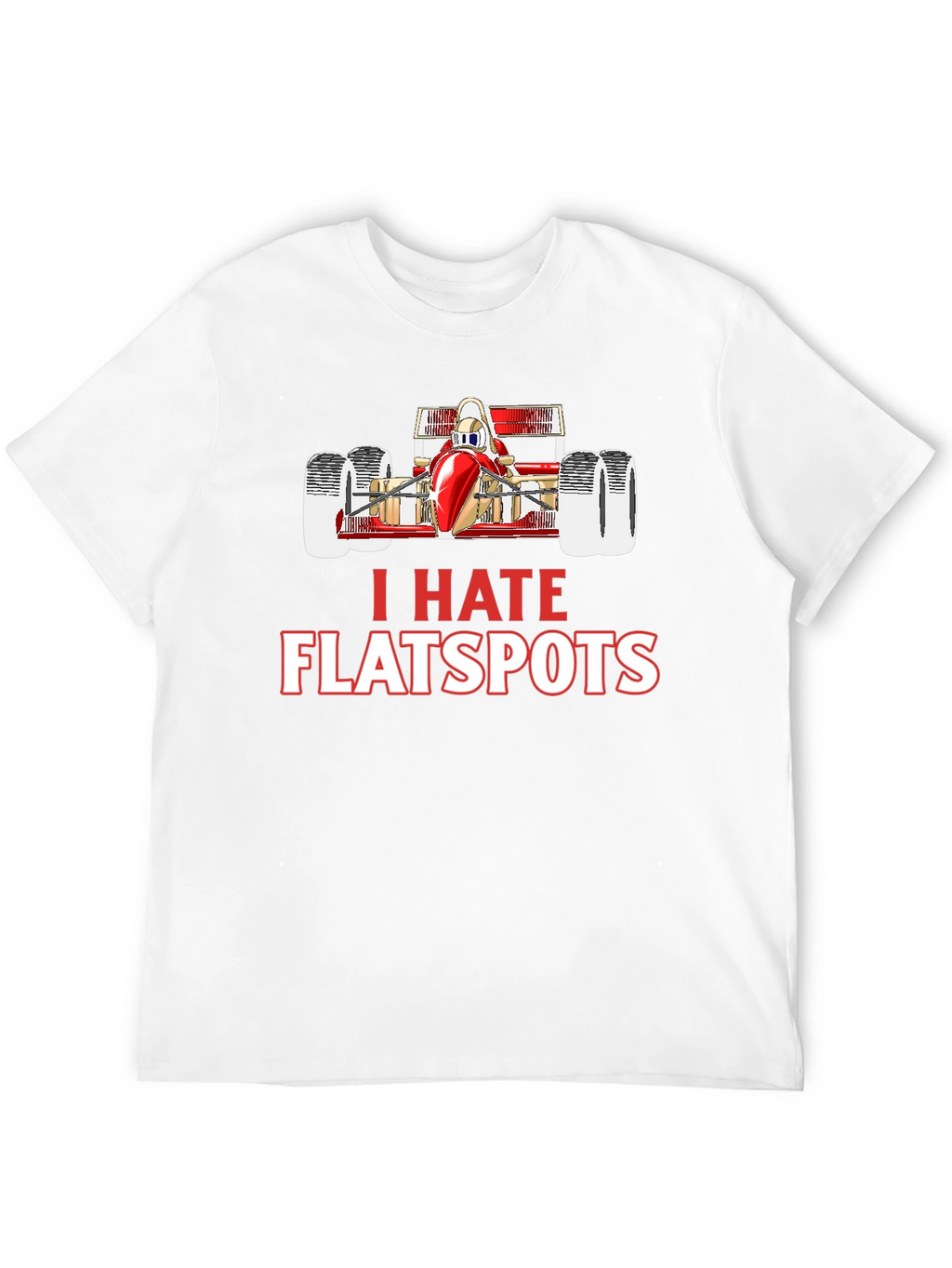I Hate Flatspots Racing T-Shirt