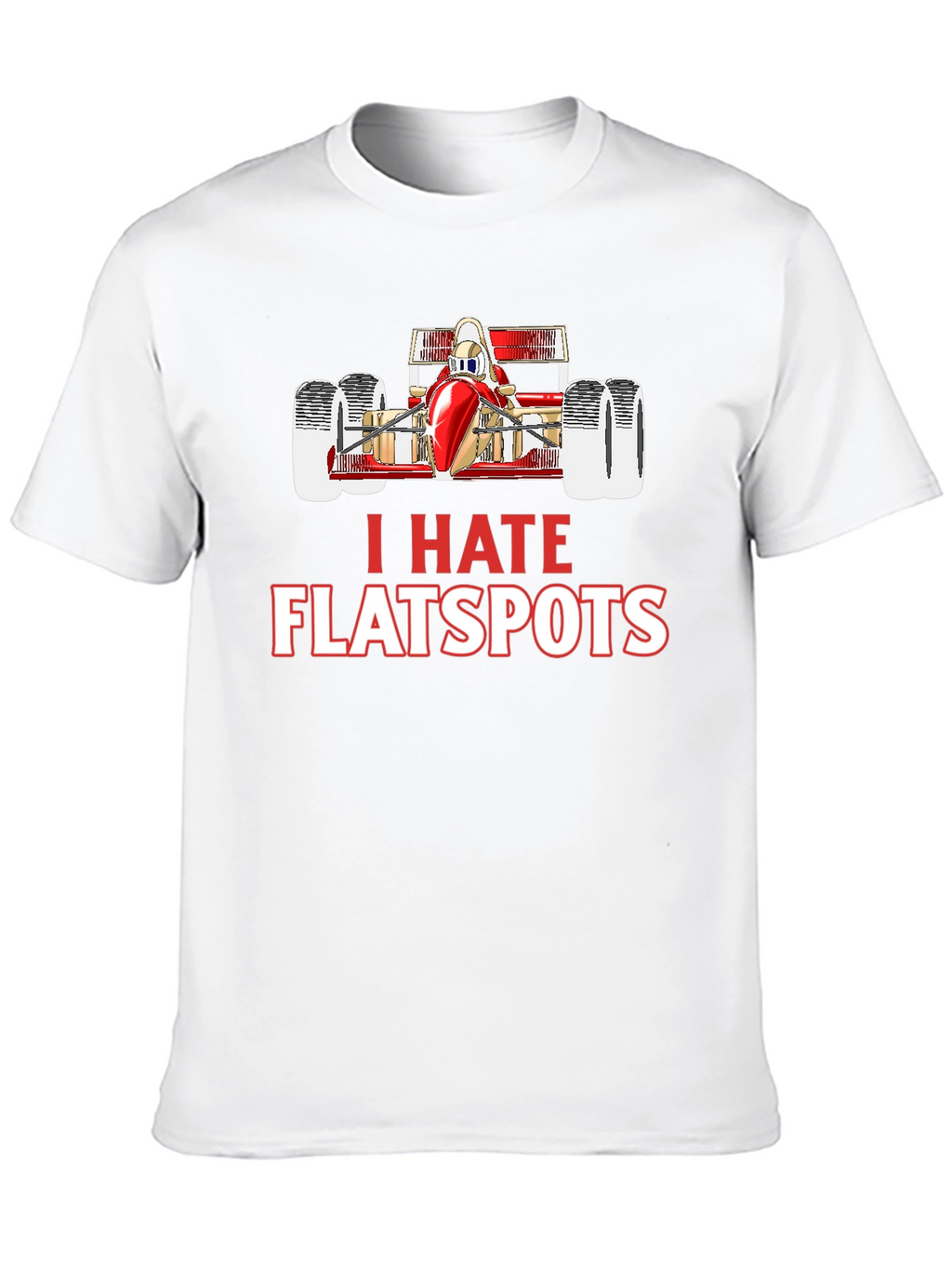 I Hate Flatspots Racing T-Shirt