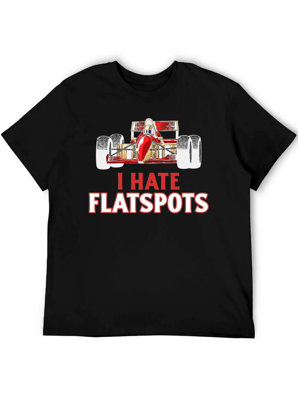 I Hate Flatspots Racing T-Shirt
