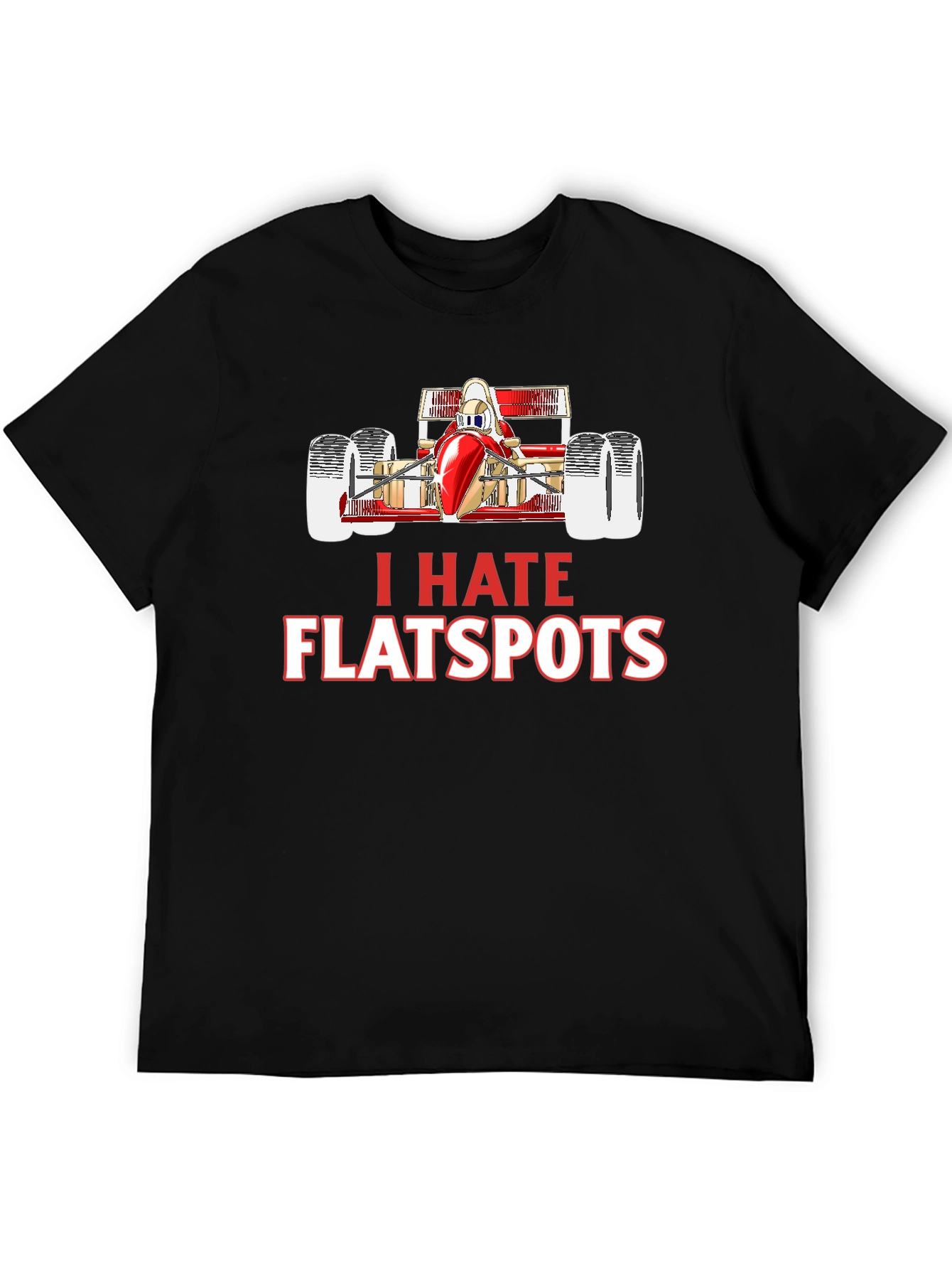 I Hate Flatspots Racing T-Shirt
