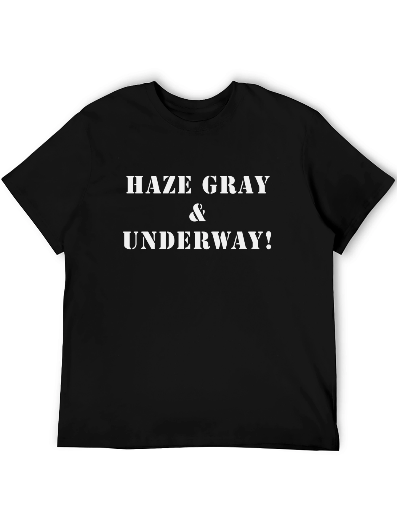 Haze Gray & Underway! Graphic T-Shirt