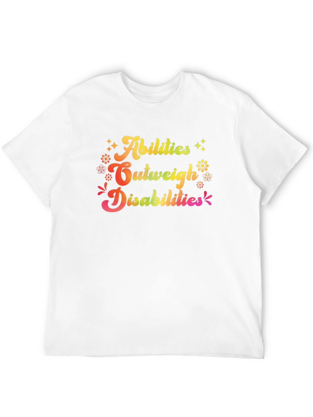 Abilities Outweigh Disabilities Graphic T-Shirt