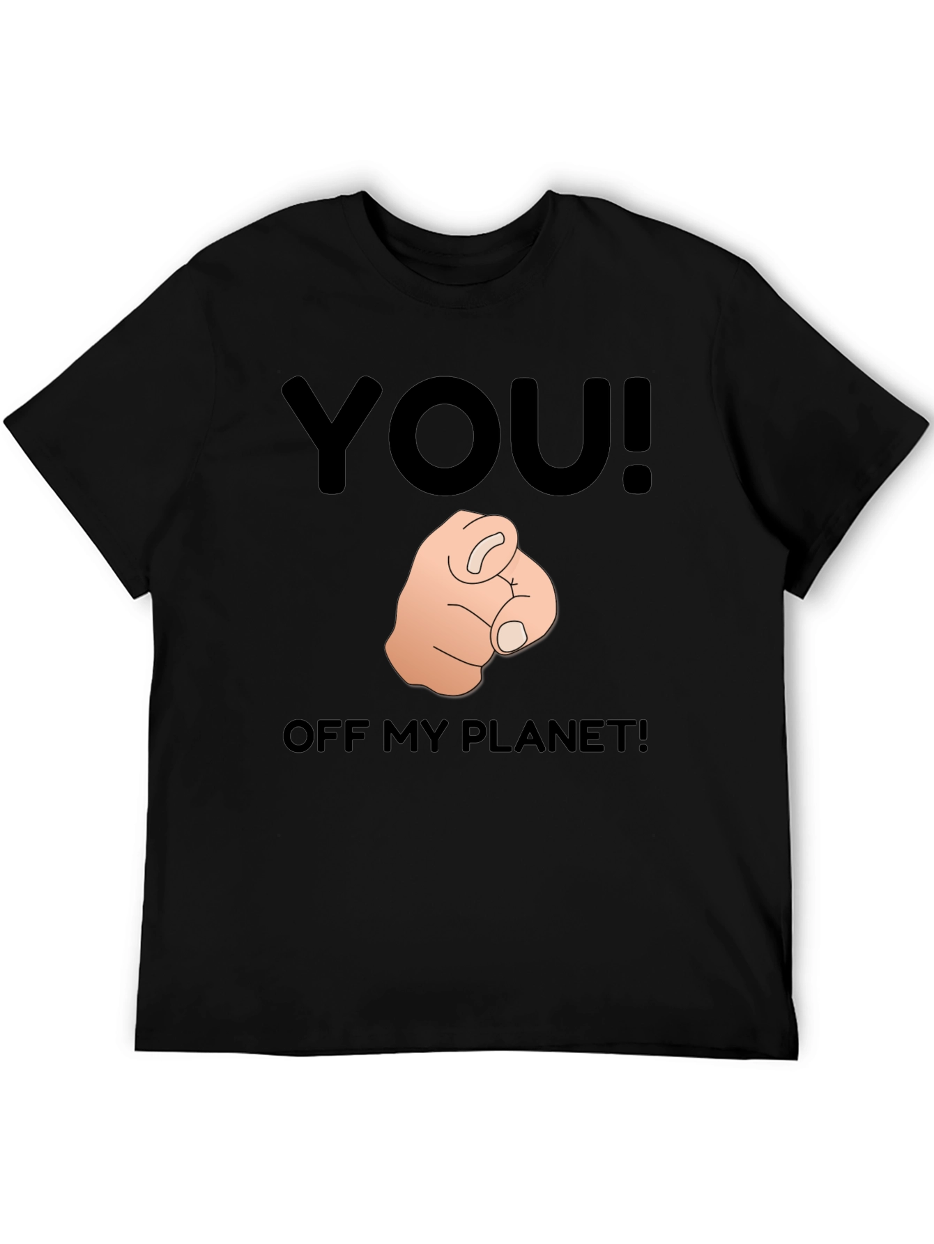 You! Off My Planet! Novelty Graphic T-Shirt