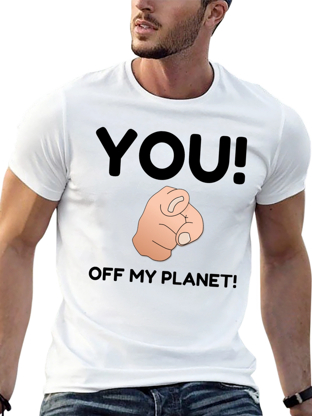 You! Off My Planet! Novelty Graphic T-Shirt