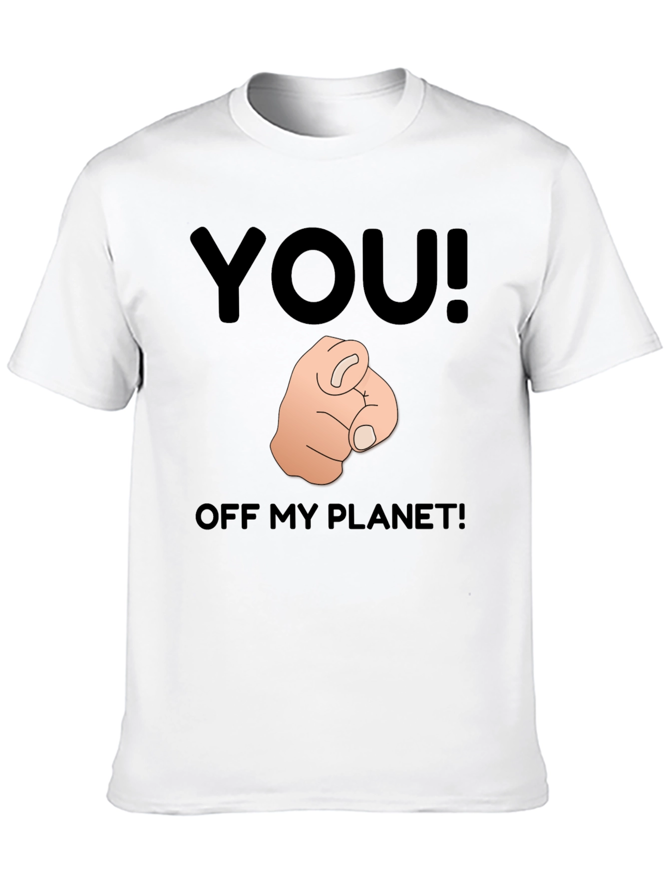 You! Off My Planet! Novelty Graphic T-Shirt