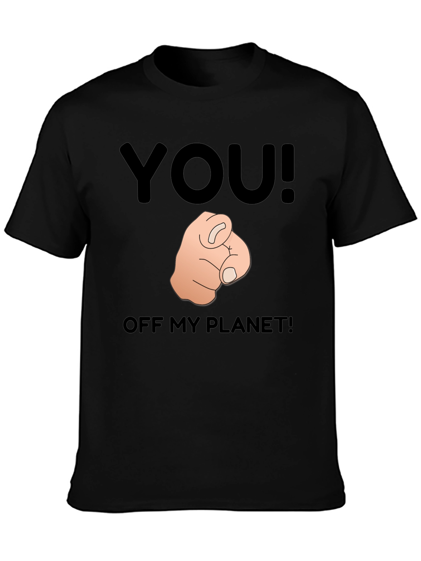 You! Off My Planet! Novelty Graphic T-Shirt