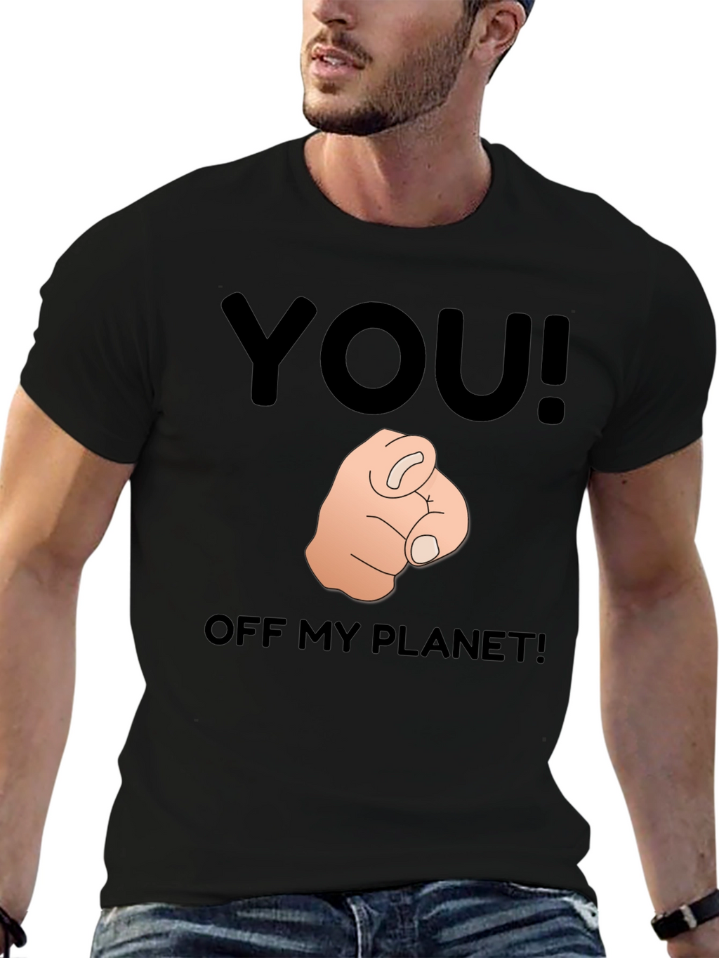 You! Off My Planet! Novelty Graphic T-Shirt