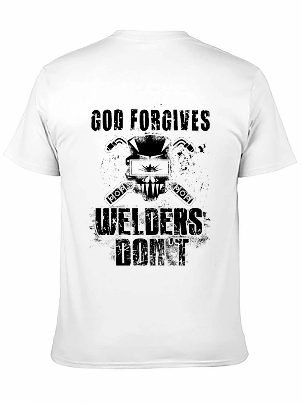 God Forgives Welders Dont Black T-Shirt