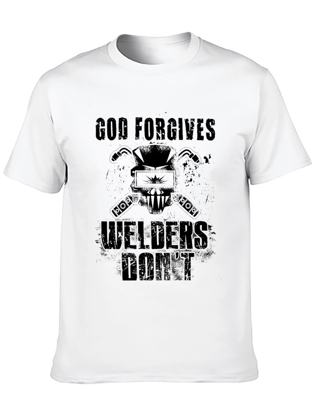 God Forgives Welders Dont Black T-Shirt