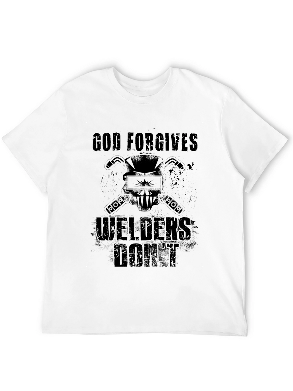 God Forgives Welders Dont Black T-Shirt