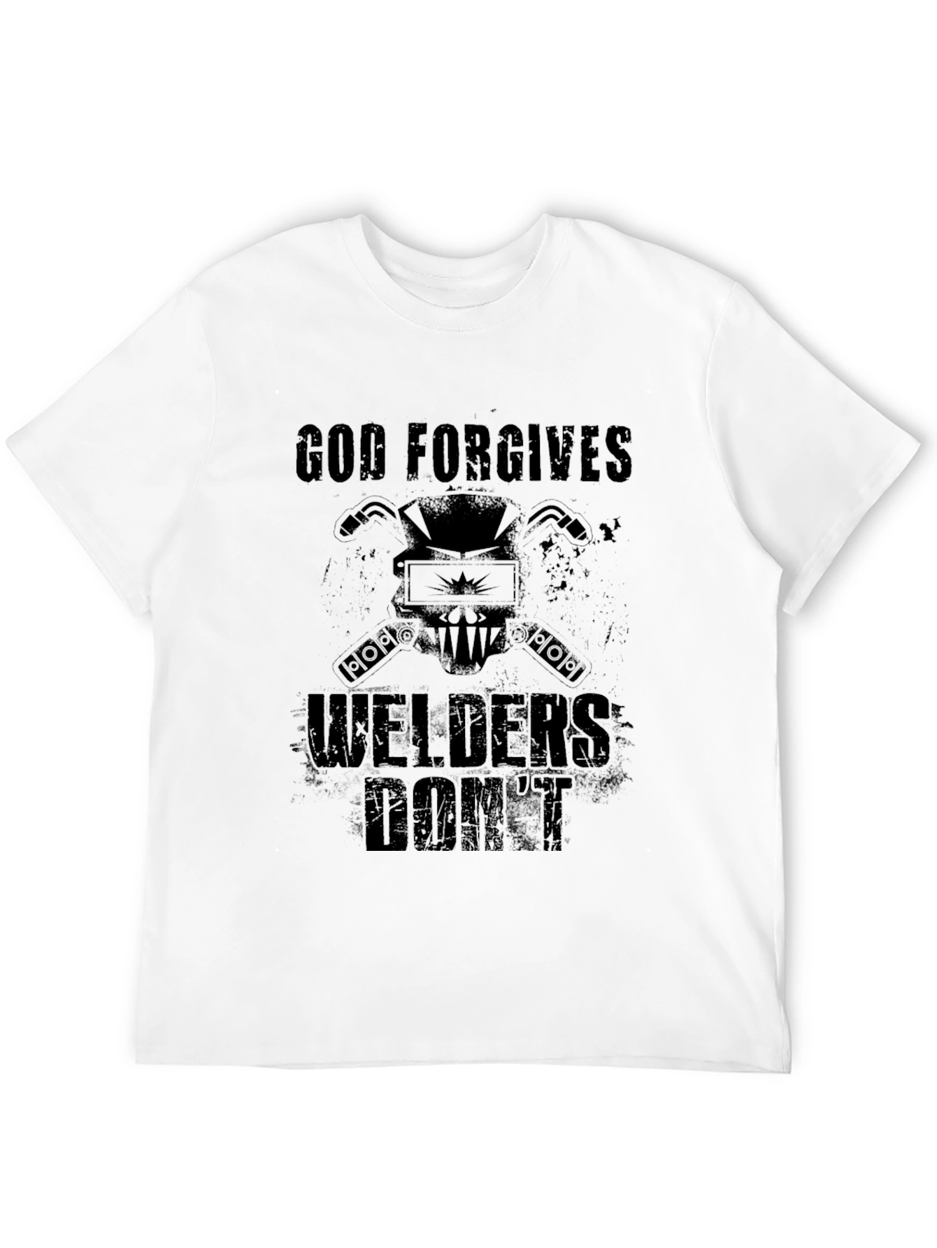 God Forgives Welders Dont Black T-Shirt