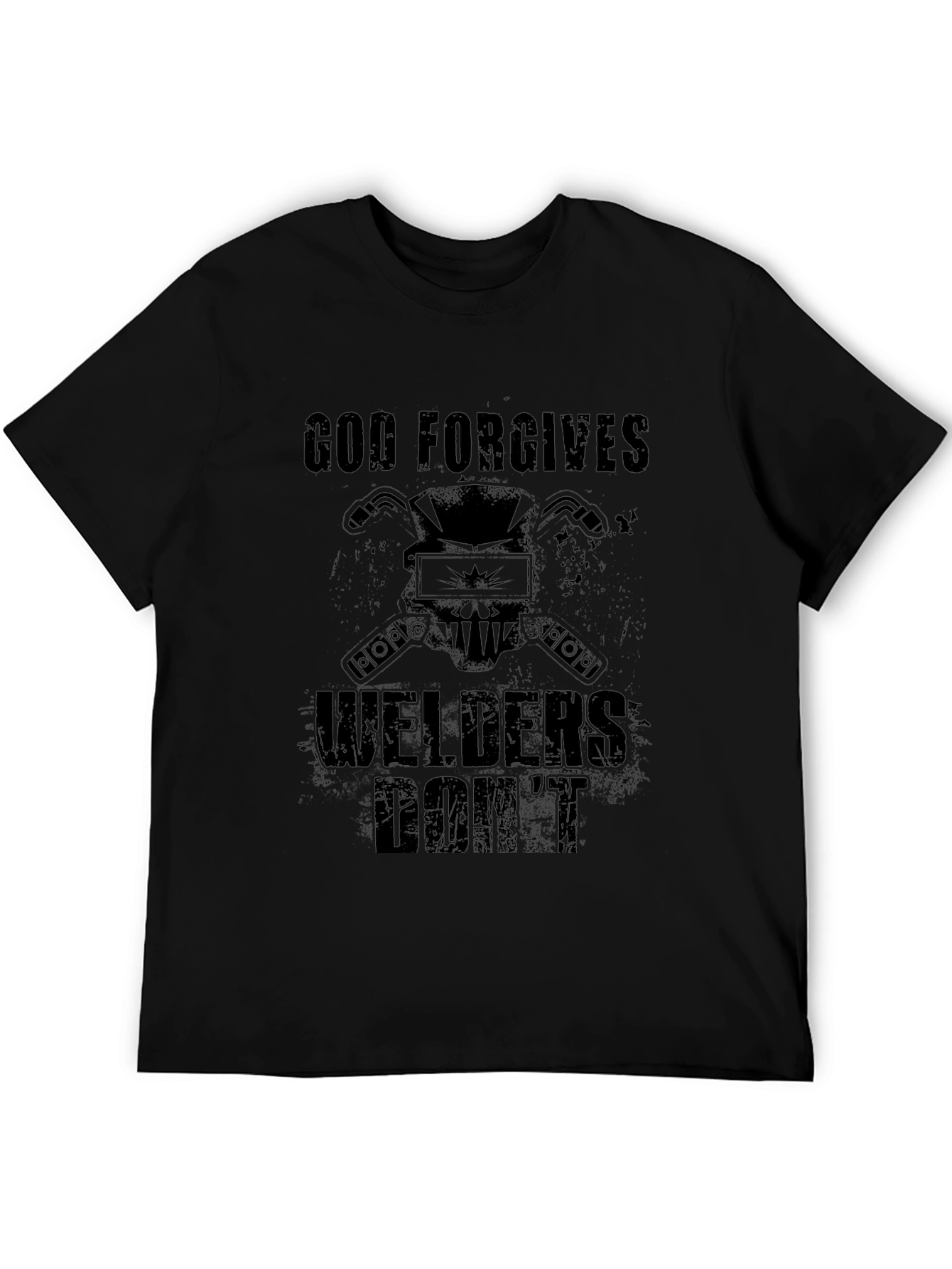 God Forgives Welders Dont Black T-Shirt