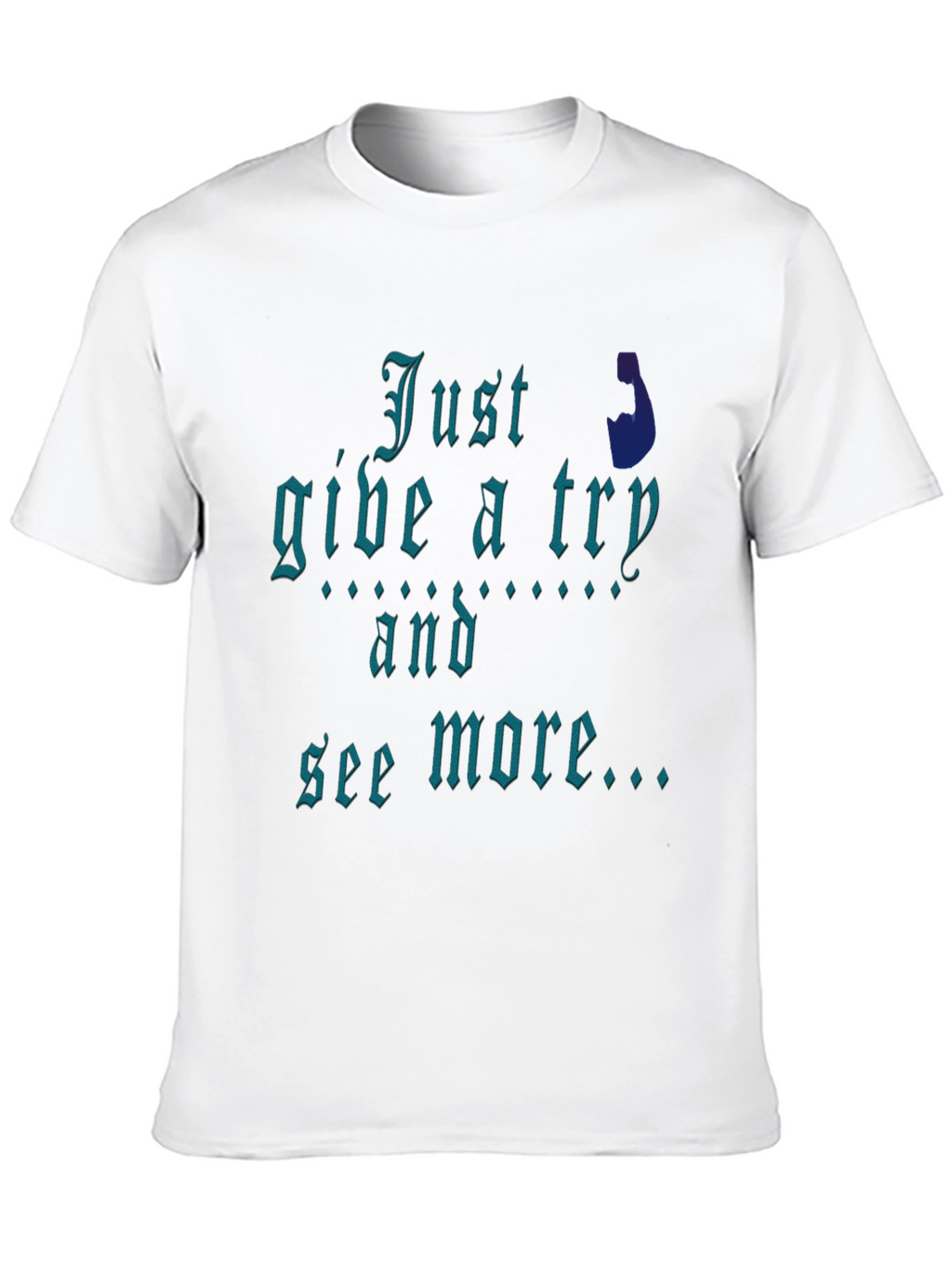 Just Give It A Try Graphic Tee