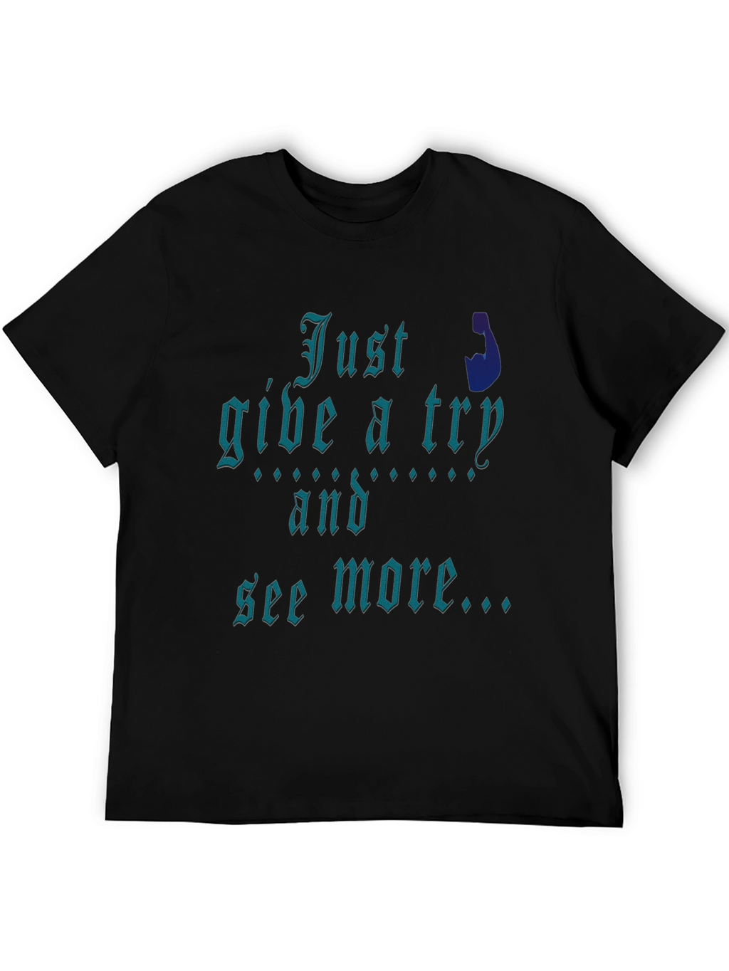 Just Give It A Try Graphic Tee
