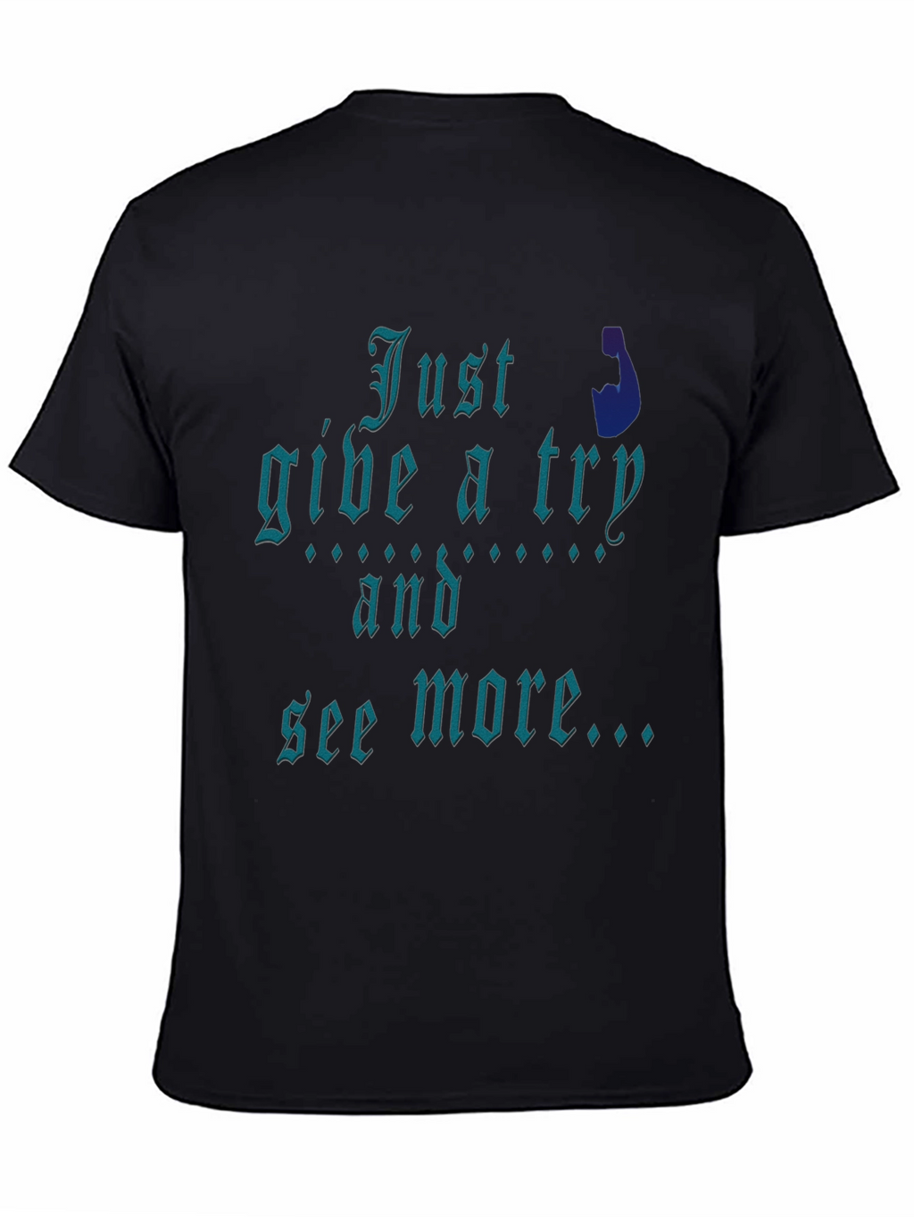 Just Give It A Try Graphic Tee