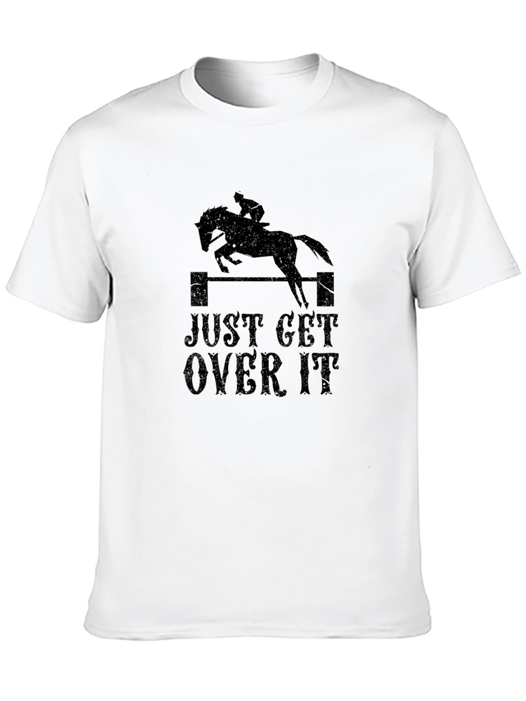Just Get Over It Horse Jumping T-Shirt