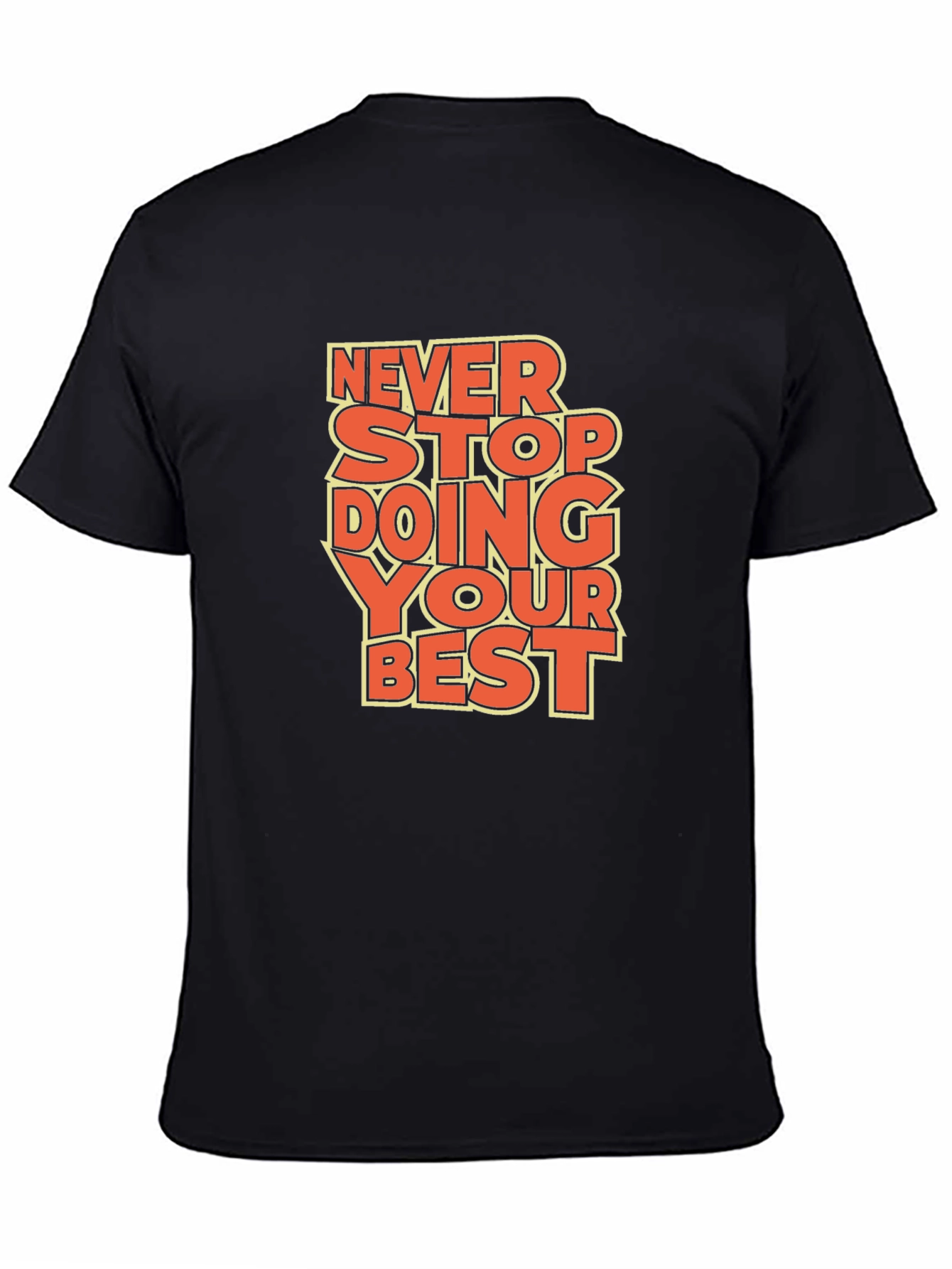 Inspirational Graphic Tee: Never Stop Doing Your Best