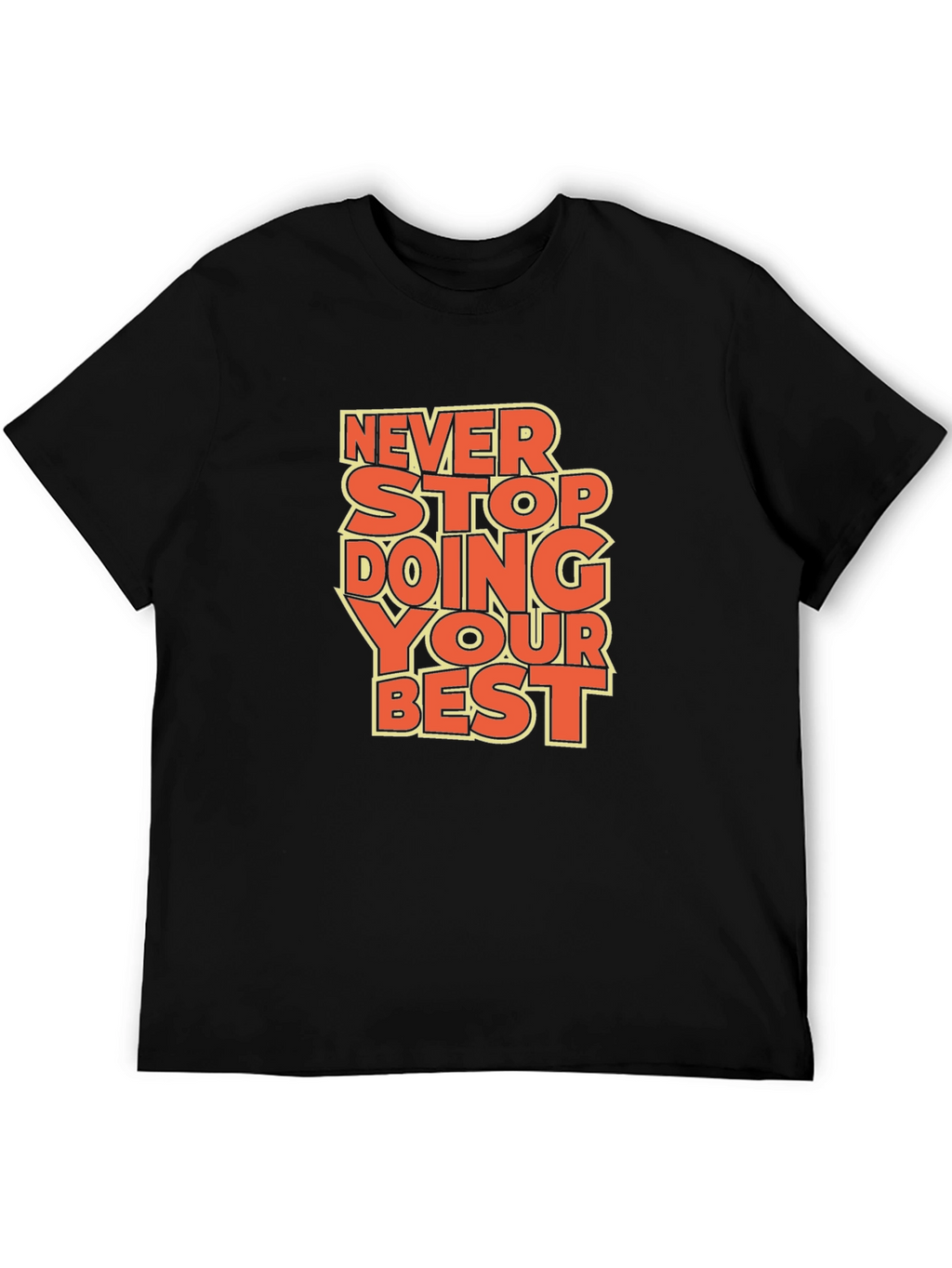 Inspirational Graphic Tee: Never Stop Doing Your Best