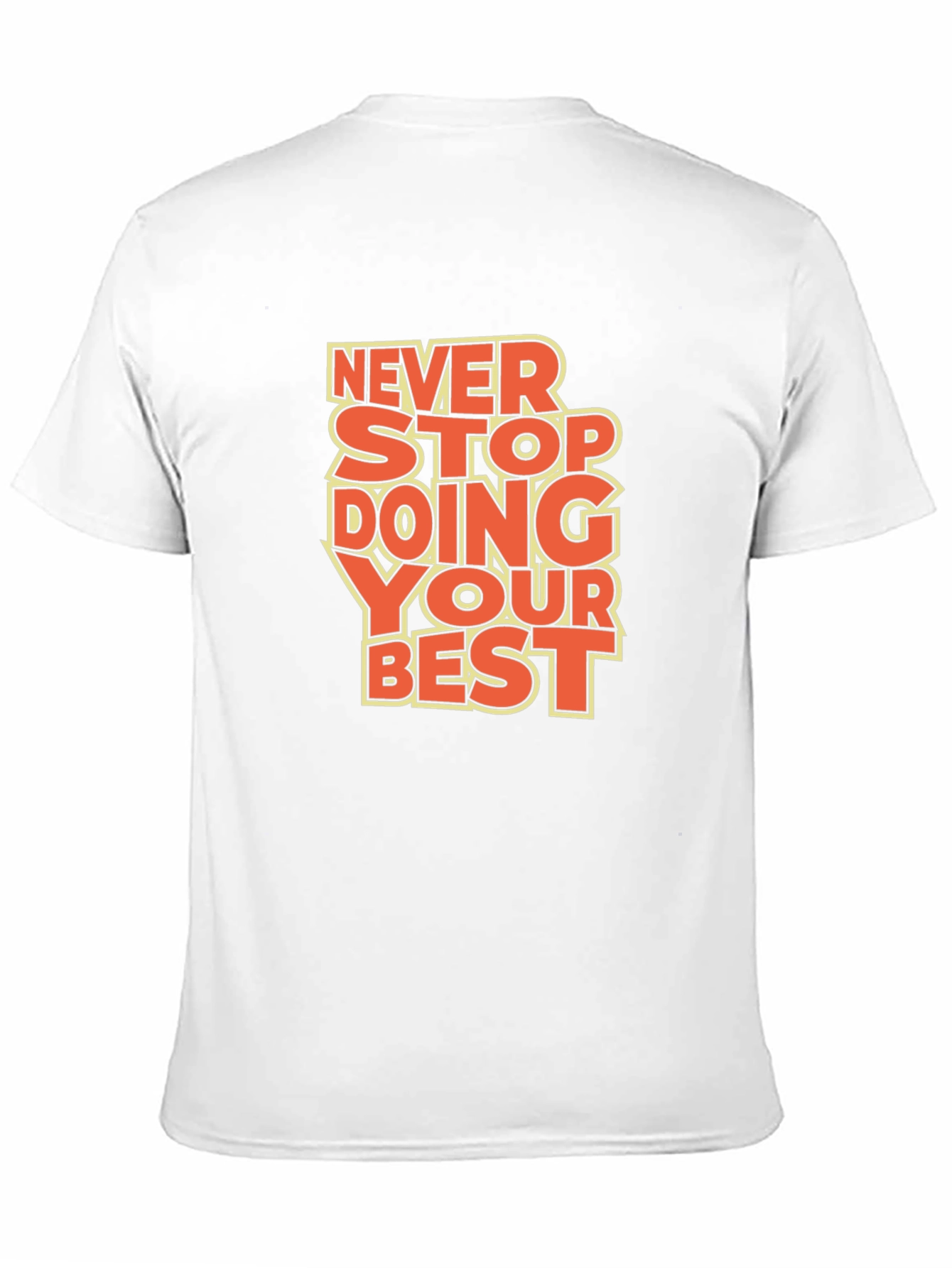 Inspirational Graphic Tee: Never Stop Doing Your Best