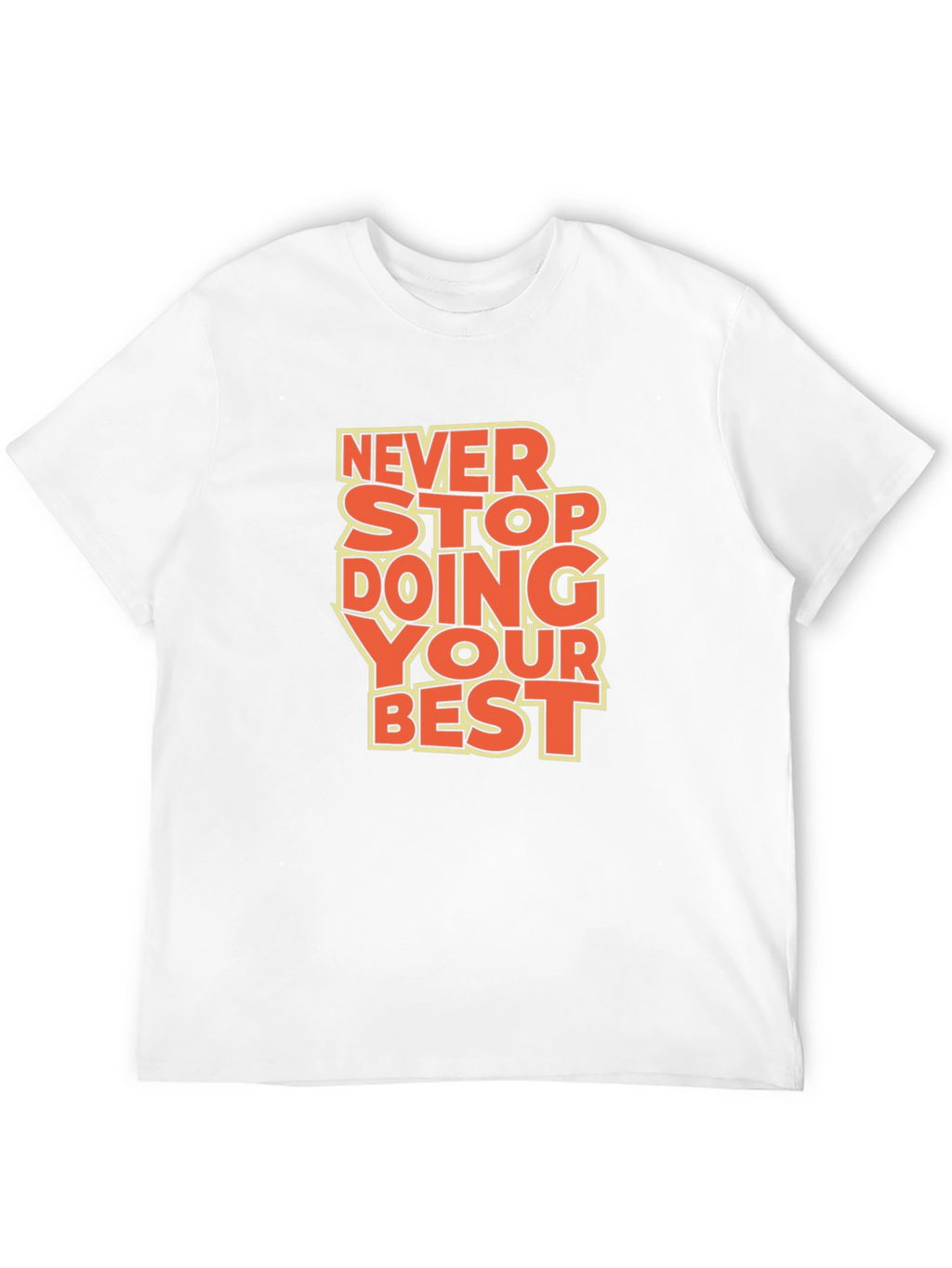 Inspirational Graphic Tee: Never Stop Doing Your Best