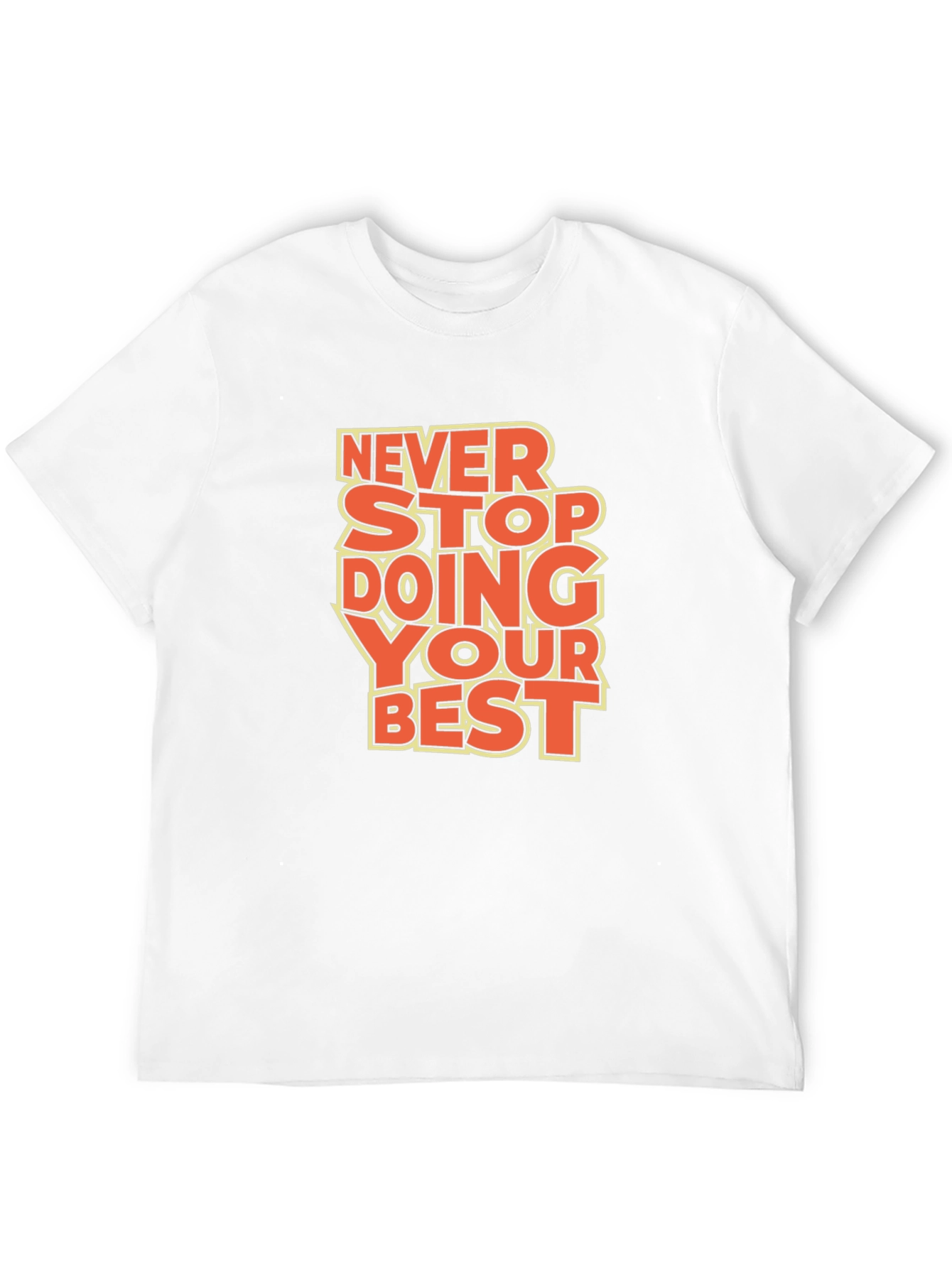Inspirational Graphic Tee: Never Stop Doing Your Best