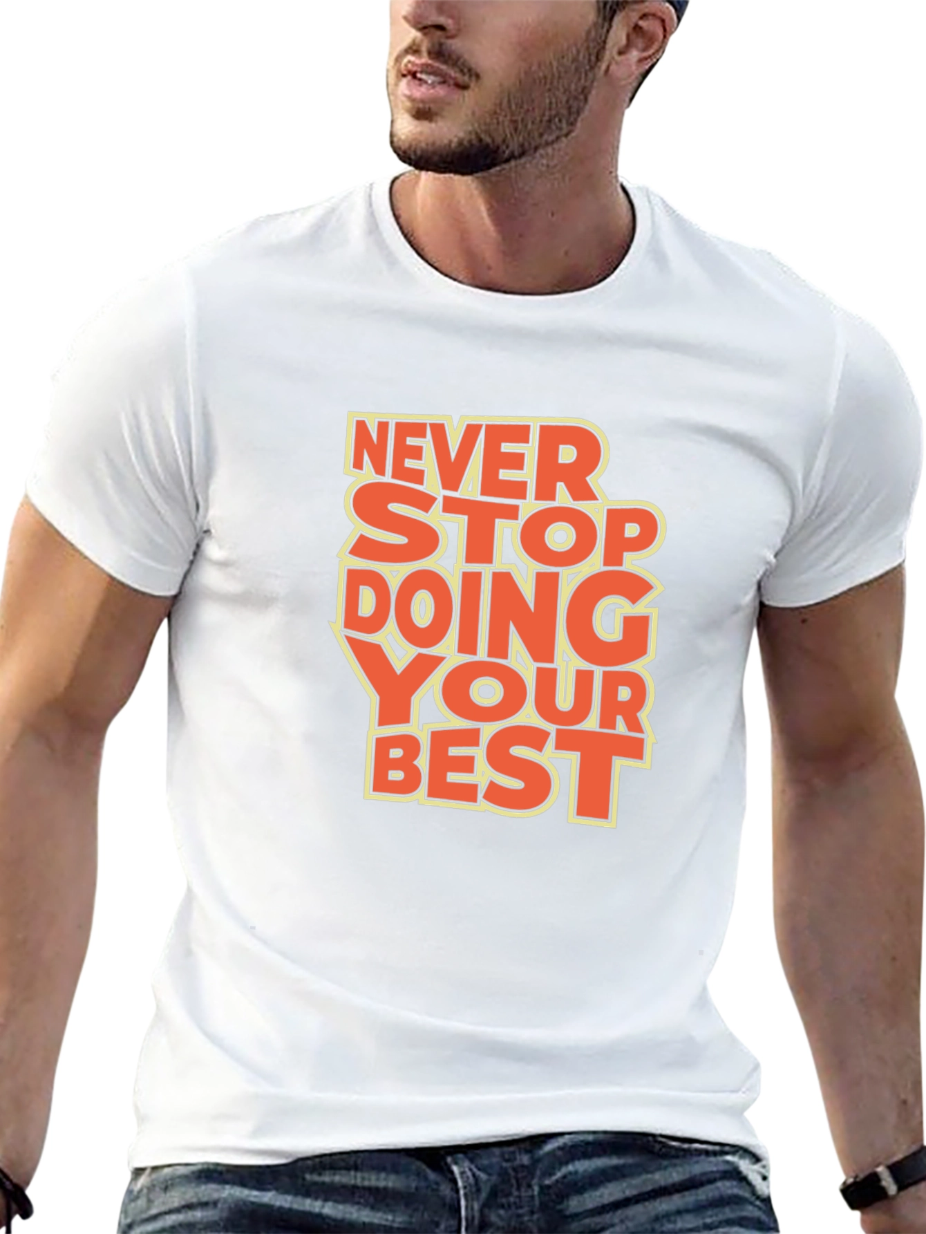 Inspirational Graphic Tee: Never Stop Doing Your Best