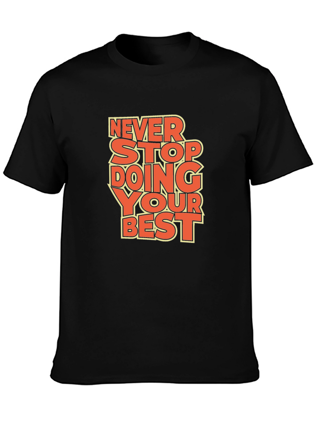 Inspirational Graphic Tee: Never Stop Doing Your Best