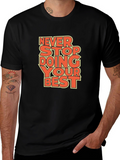 Inspirational Graphic Tee: Never Stop Doing Your Best