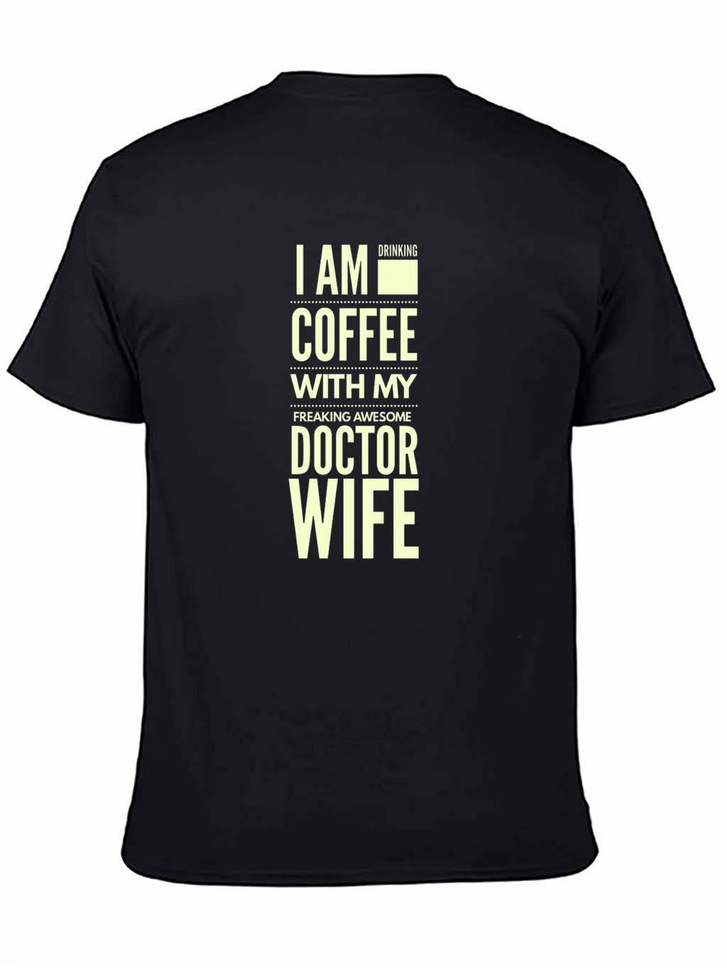 I Am Drinking Coffee Doctor Wife T-Shirt