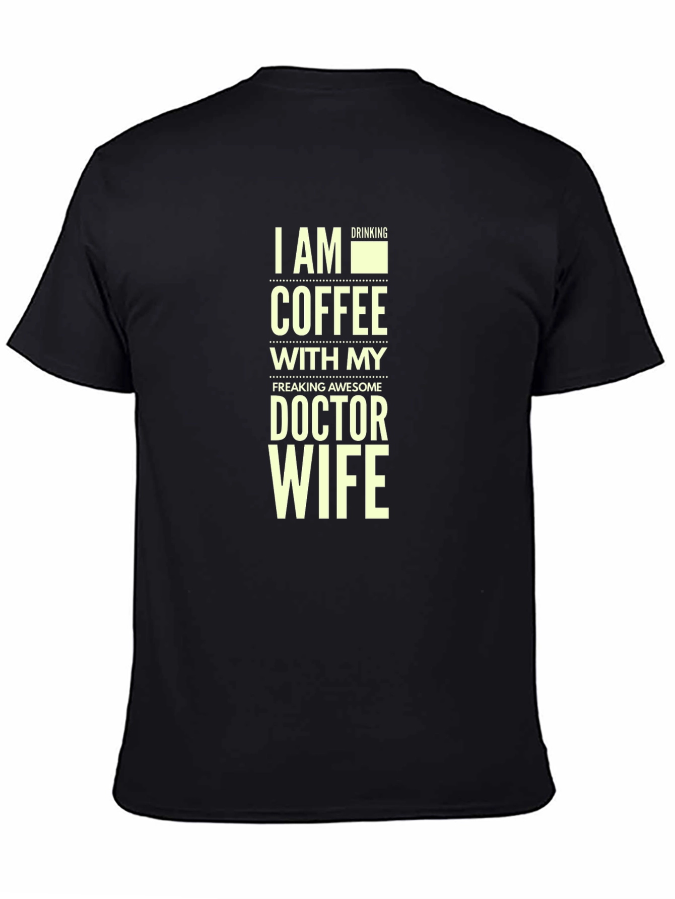 I Am Drinking Coffee Doctor Wife T-Shirt