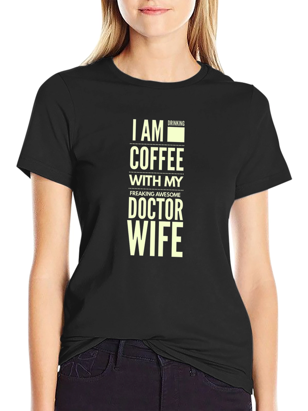 I Am Drinking Coffee Doctor Wife T-Shirt
