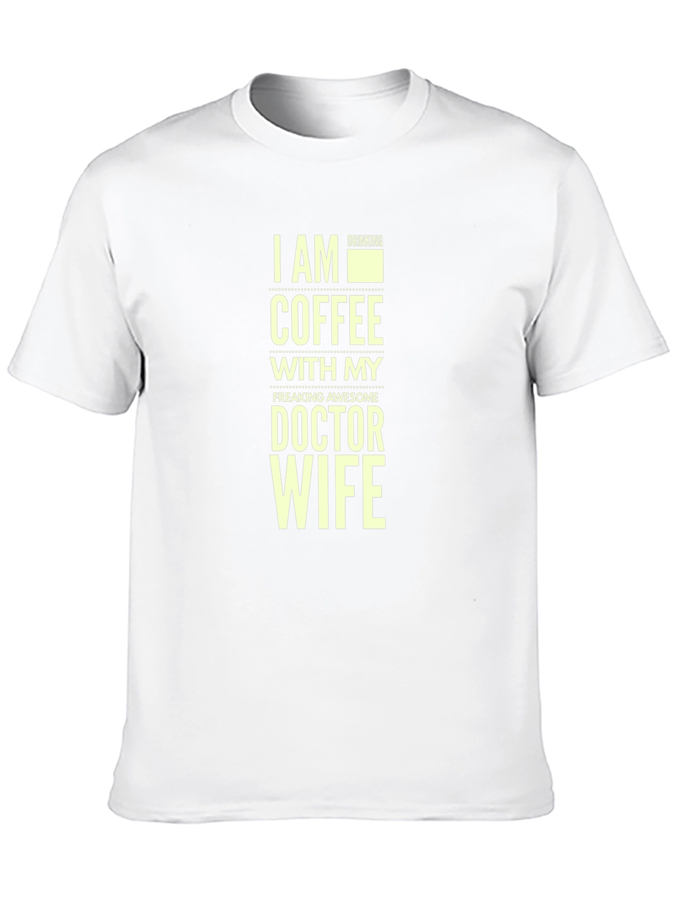 I Am Drinking Coffee Doctor Wife T-Shirt