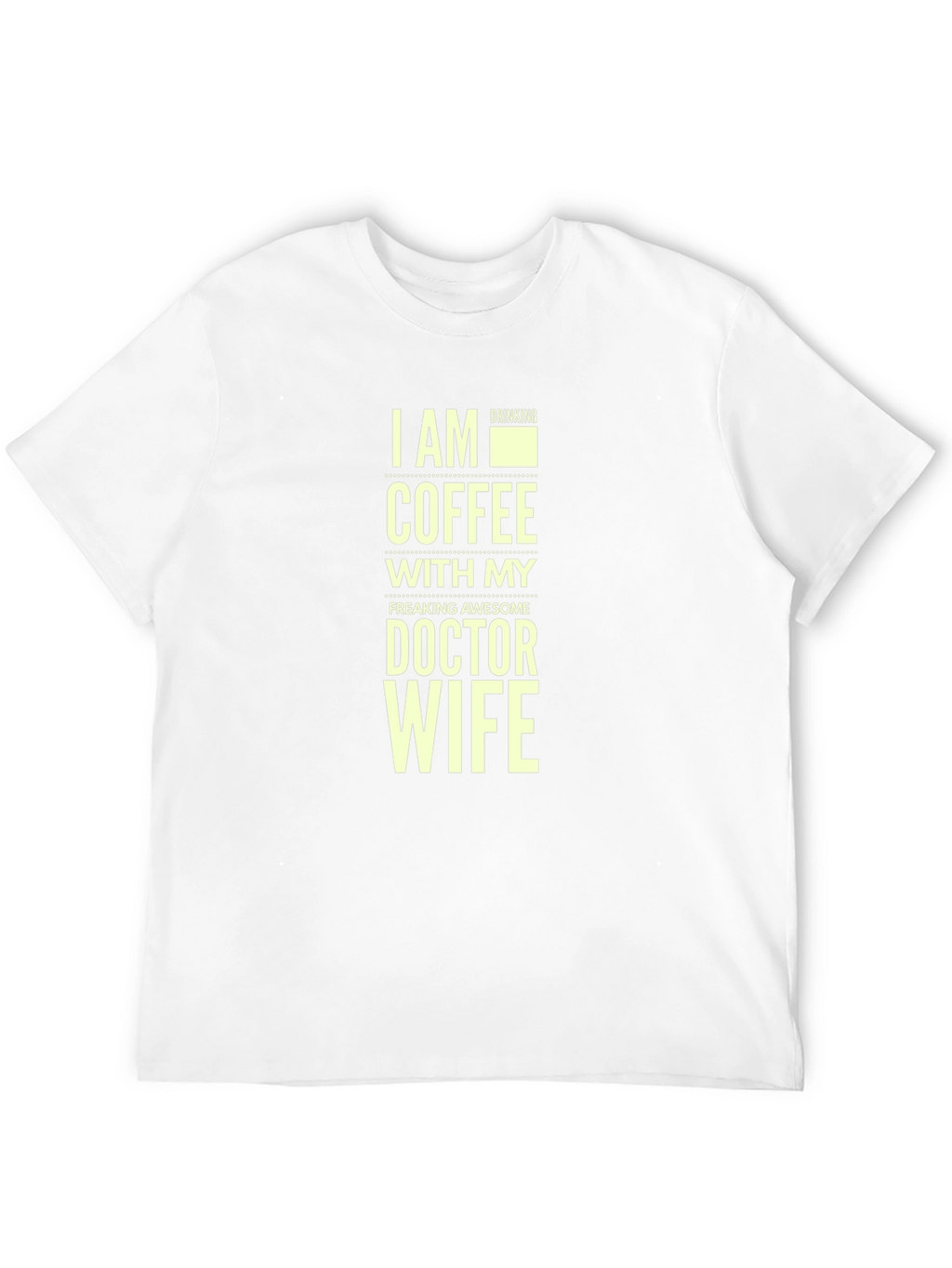 I Am Drinking Coffee Doctor Wife T-Shirt
