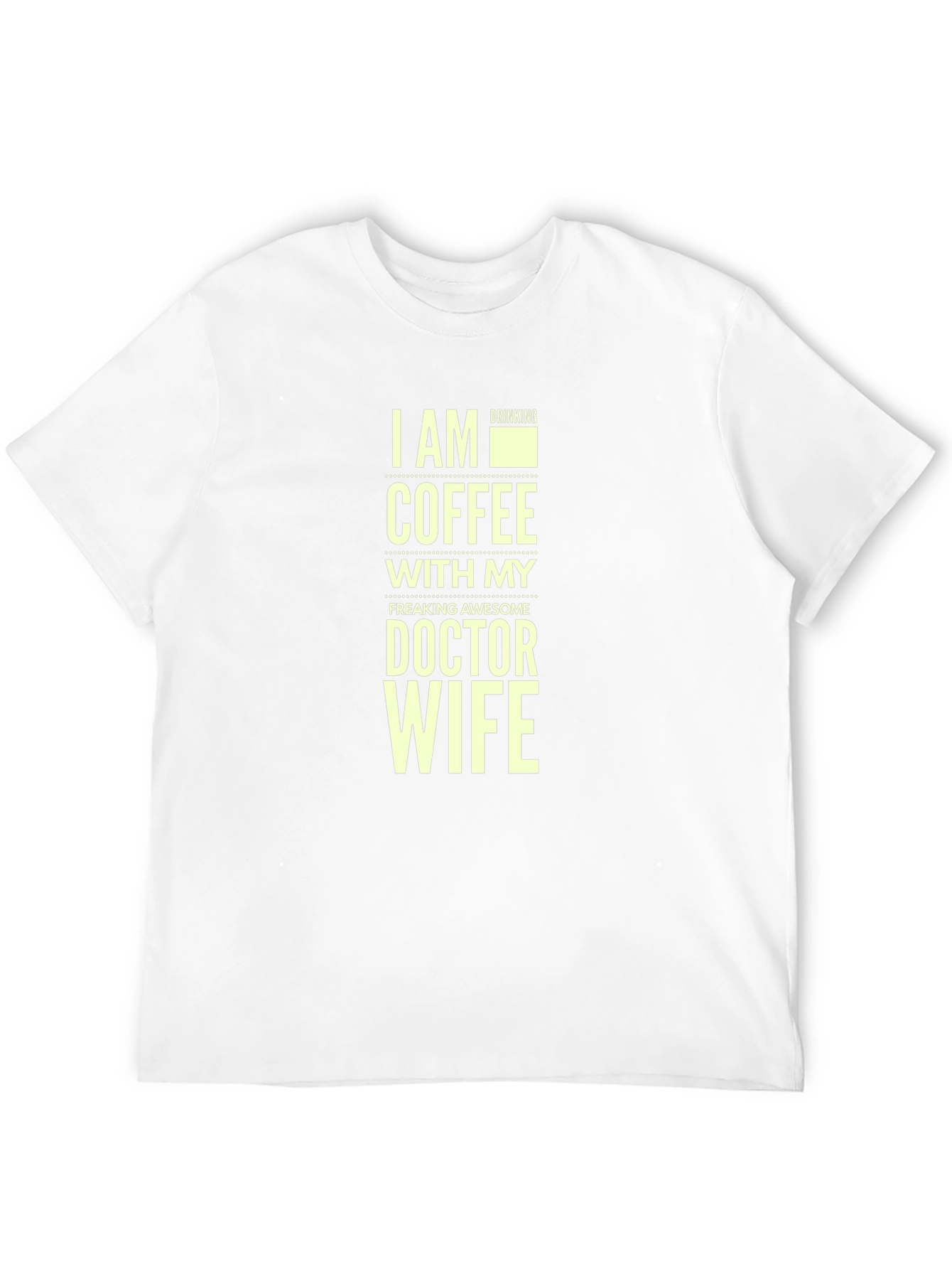 I Am Drinking Coffee Doctor Wife T-Shirt