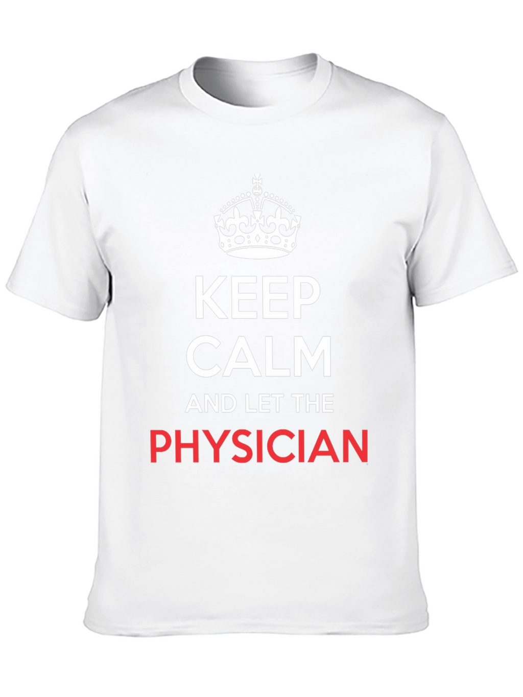 Keep Calm Physician T-Shirt - Black Graphic Tee
