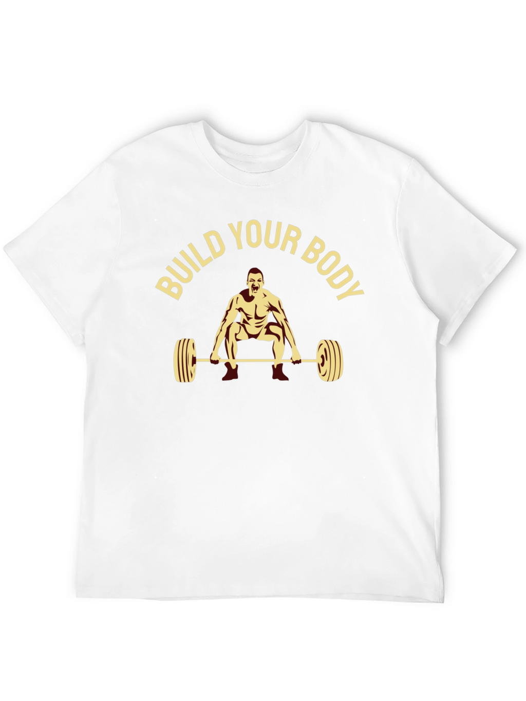 Build Your Body T-Shirt - Workout Motivation