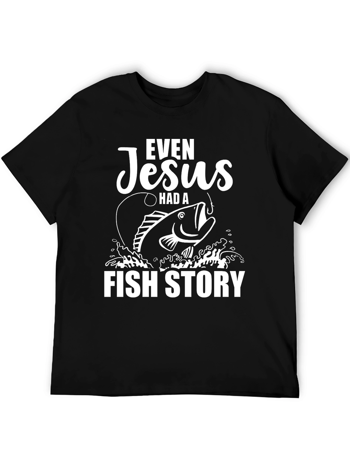 Even Jesus Had a Fish Story Graphic Tee