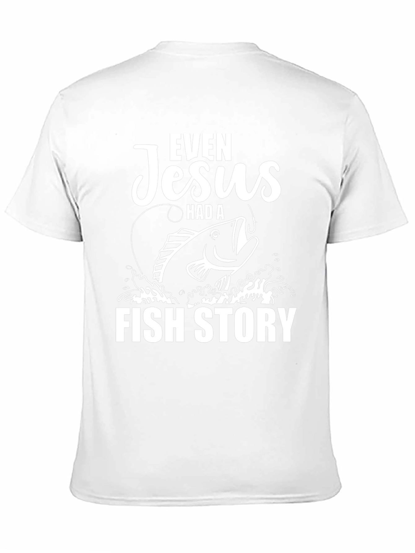 Even Jesus Had a Fish Story Graphic Tee