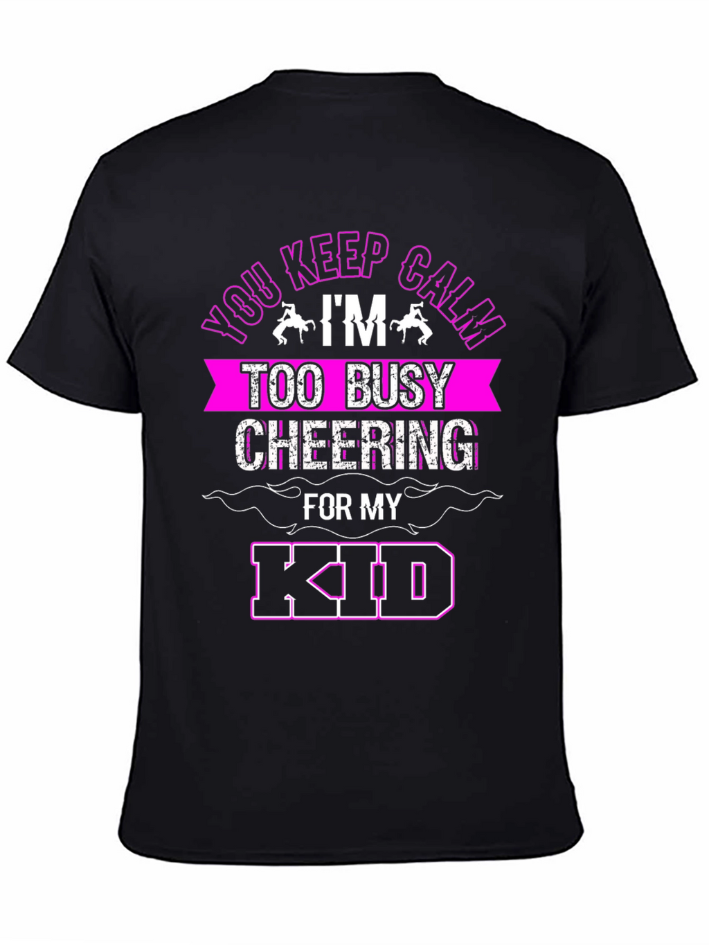 Keep Calm Cheering for My Kid T-Shirt