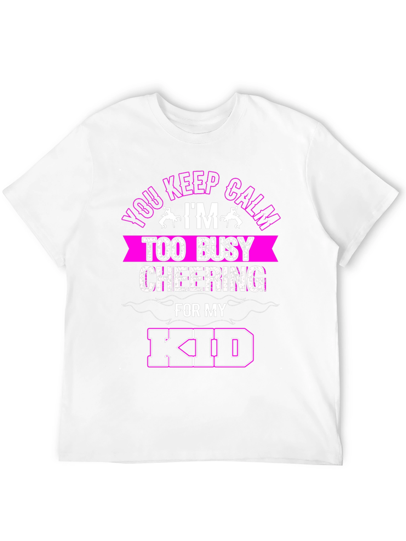 Keep Calm Cheering for My Kid T-Shirt