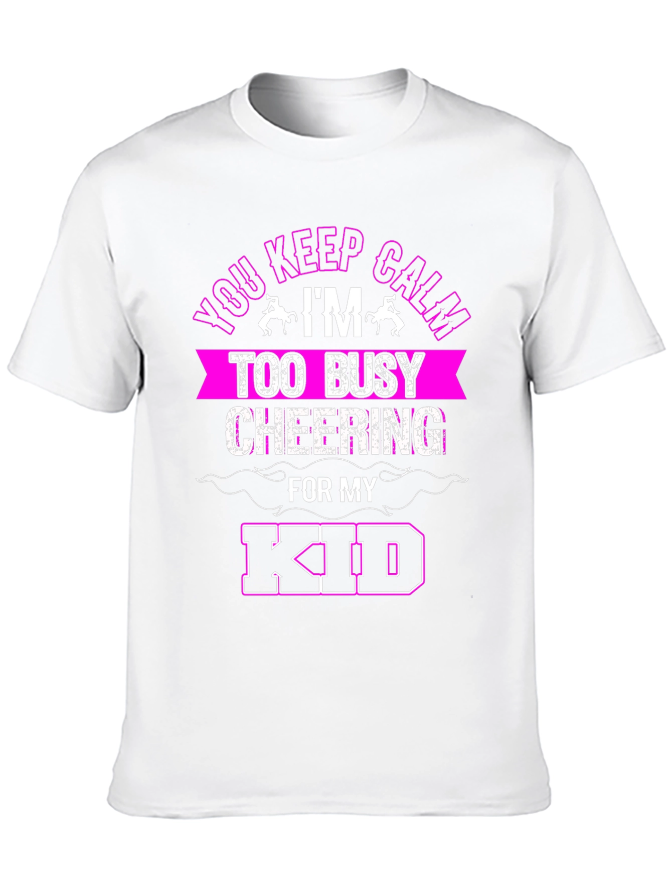 Keep Calm Cheering for My Kid T-Shirt