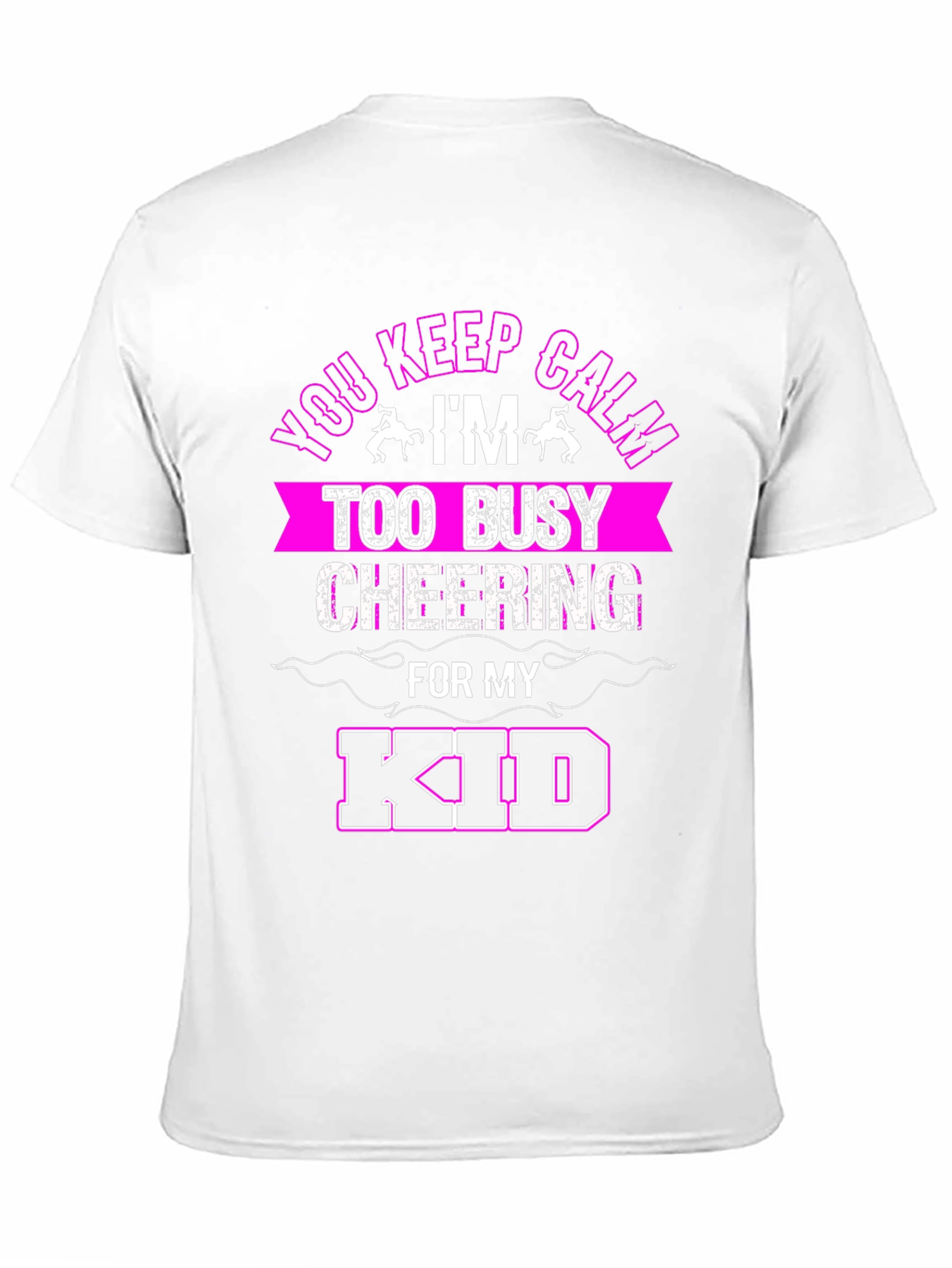 Keep Calm Cheering for My Kid T-Shirt