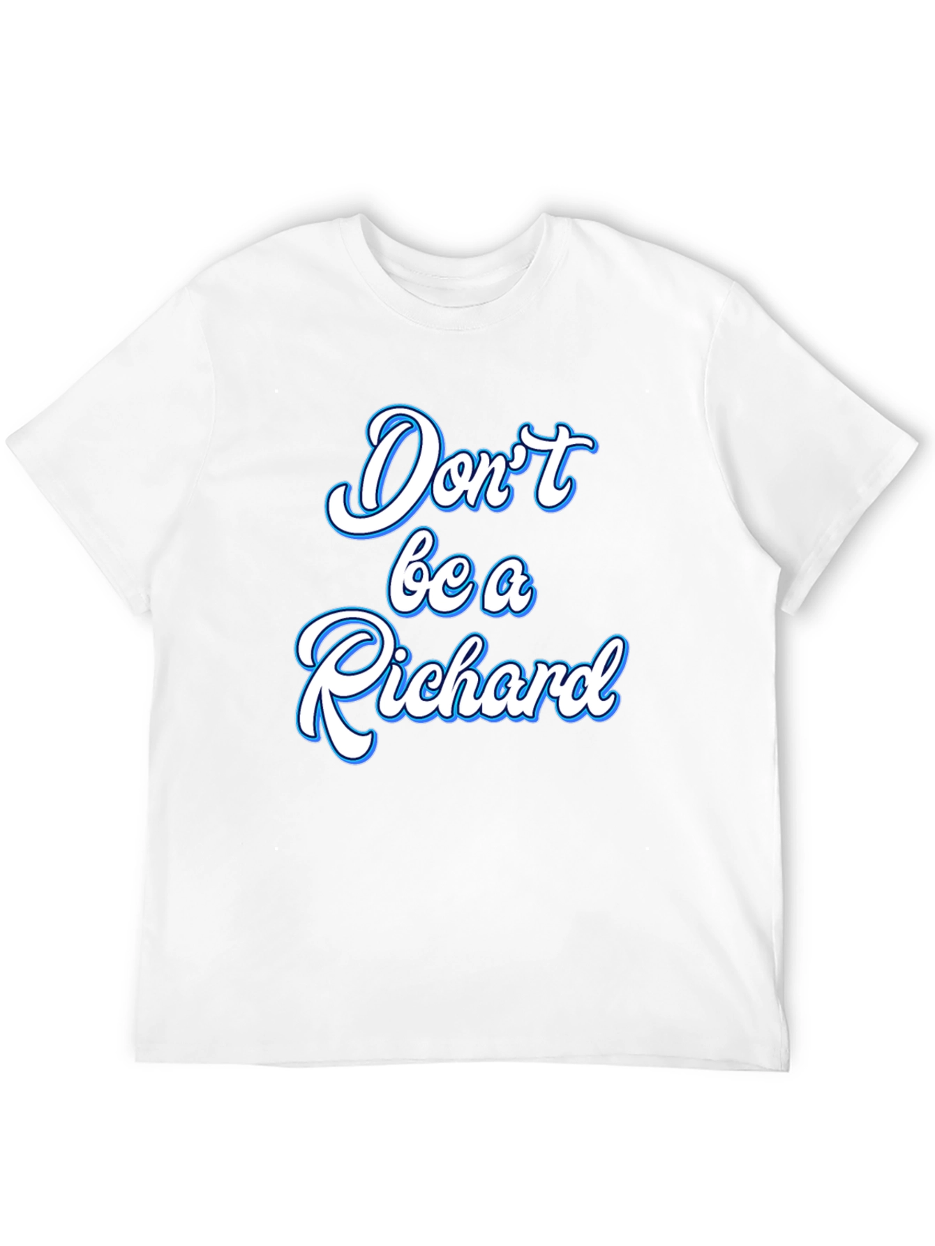 Dont be a Richard Black T-Shirt