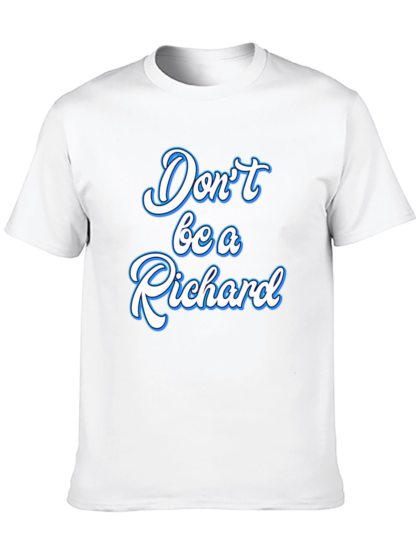Dont be a Richard Black T-Shirt